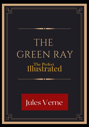 The Green Ray (The Perfect Illustrated) von Independently published